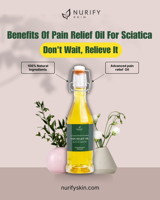 Benefits Of Pain Relief Oil For Sciatica Don't Wait, Relieve It