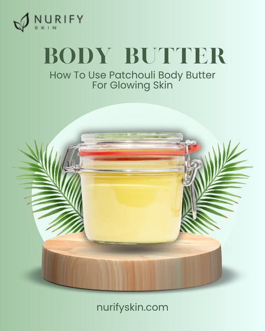 How To Use Patchouli Body Butter For Glowing Skin
